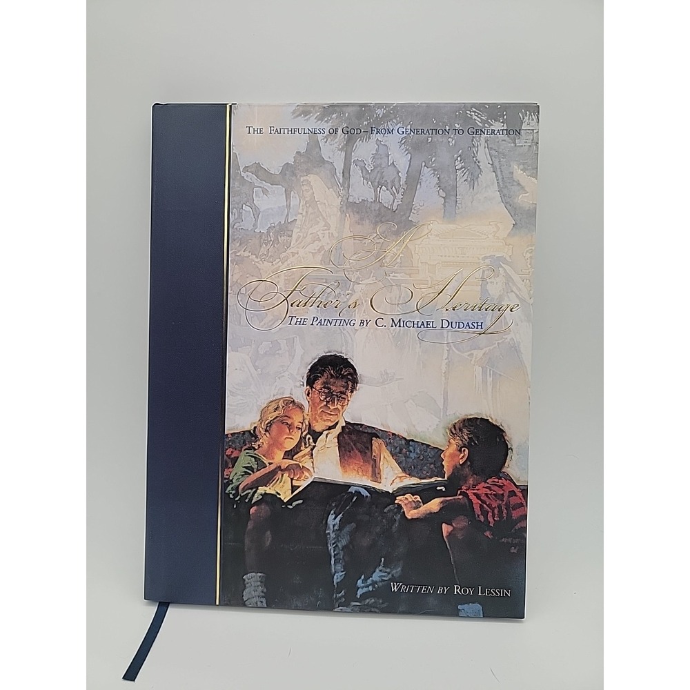 Roy Lessin A Fathers Heritage Hardcover First Edition 1998 Christian Art Book